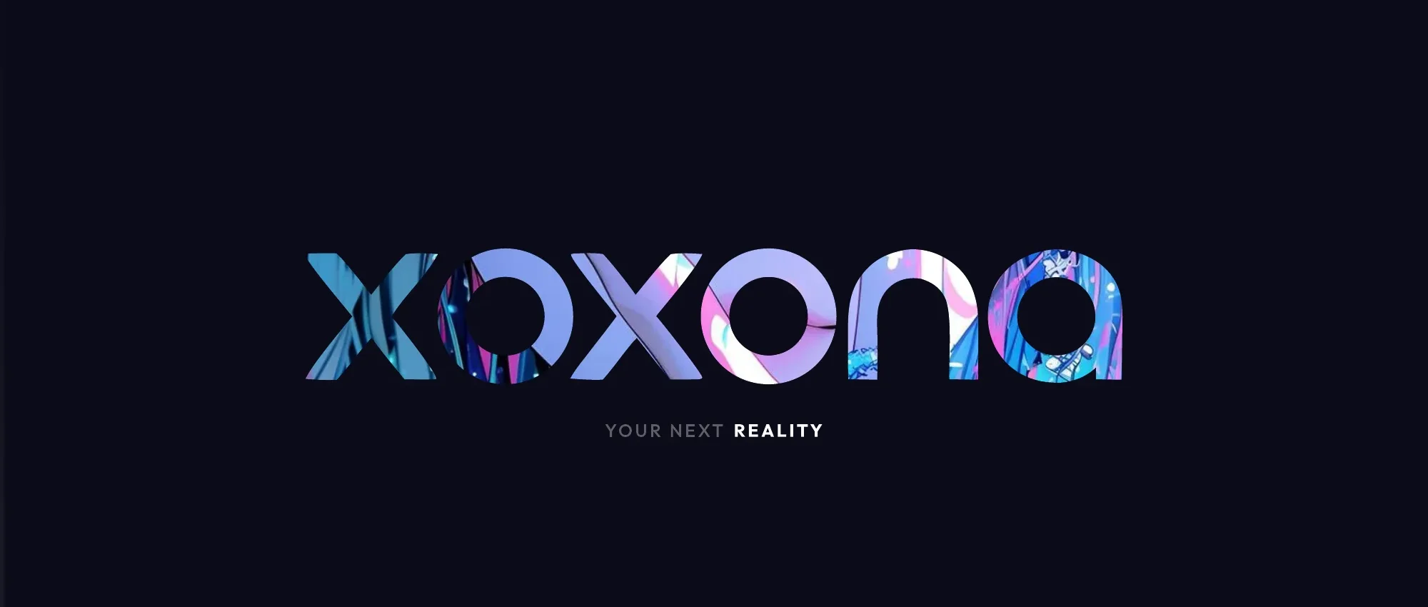 XOXONA — your next reality.